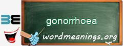 WordMeaning blackboard for gonorrhoea